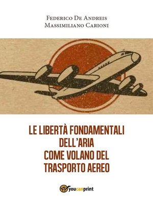 cover image of Le libertà fondamentali dell'aria come volano del trasporto aereo